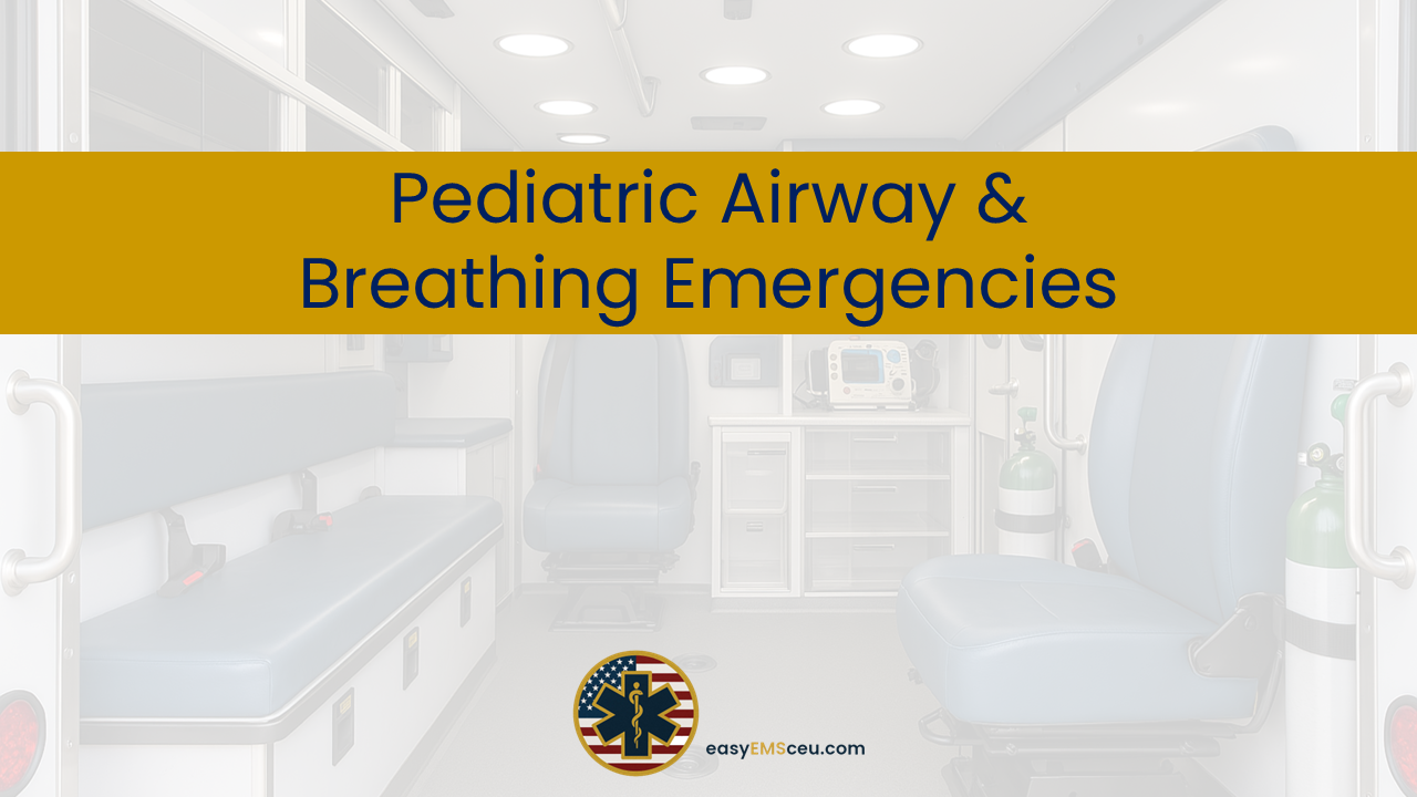 Pediatric Airway & Breathing Emergencies