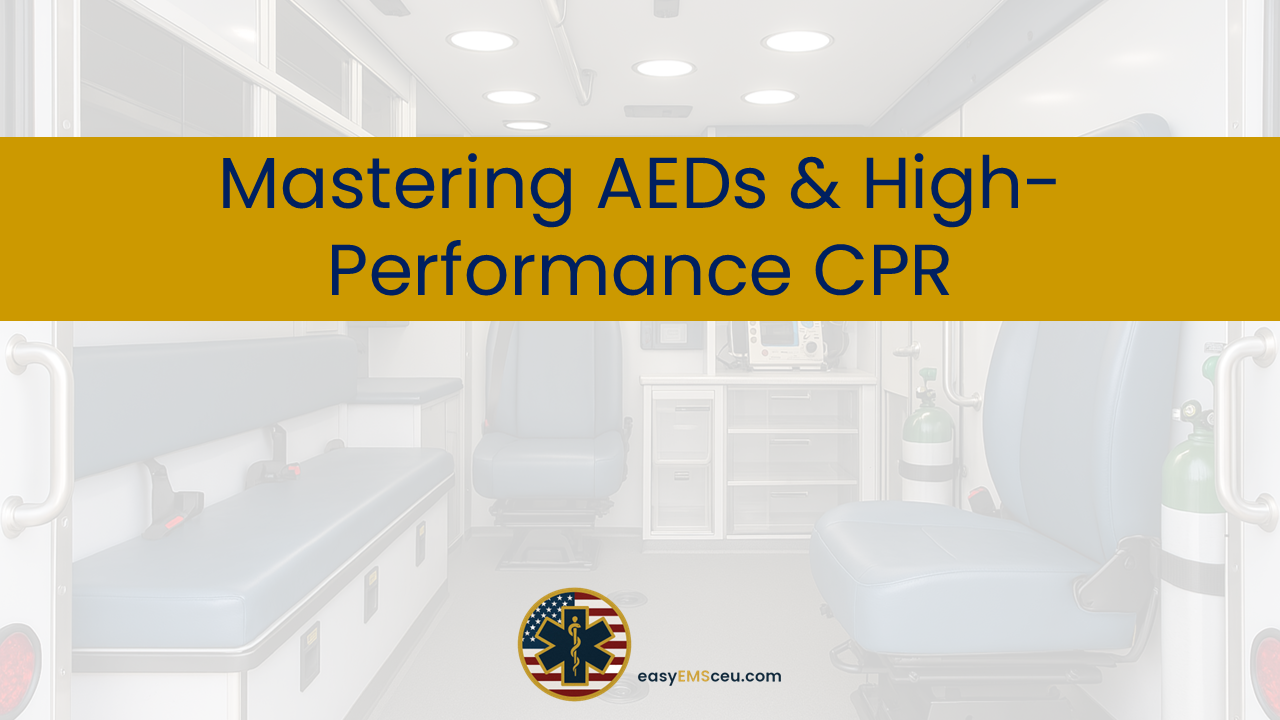 Mastering AED’s & High Performance CPR