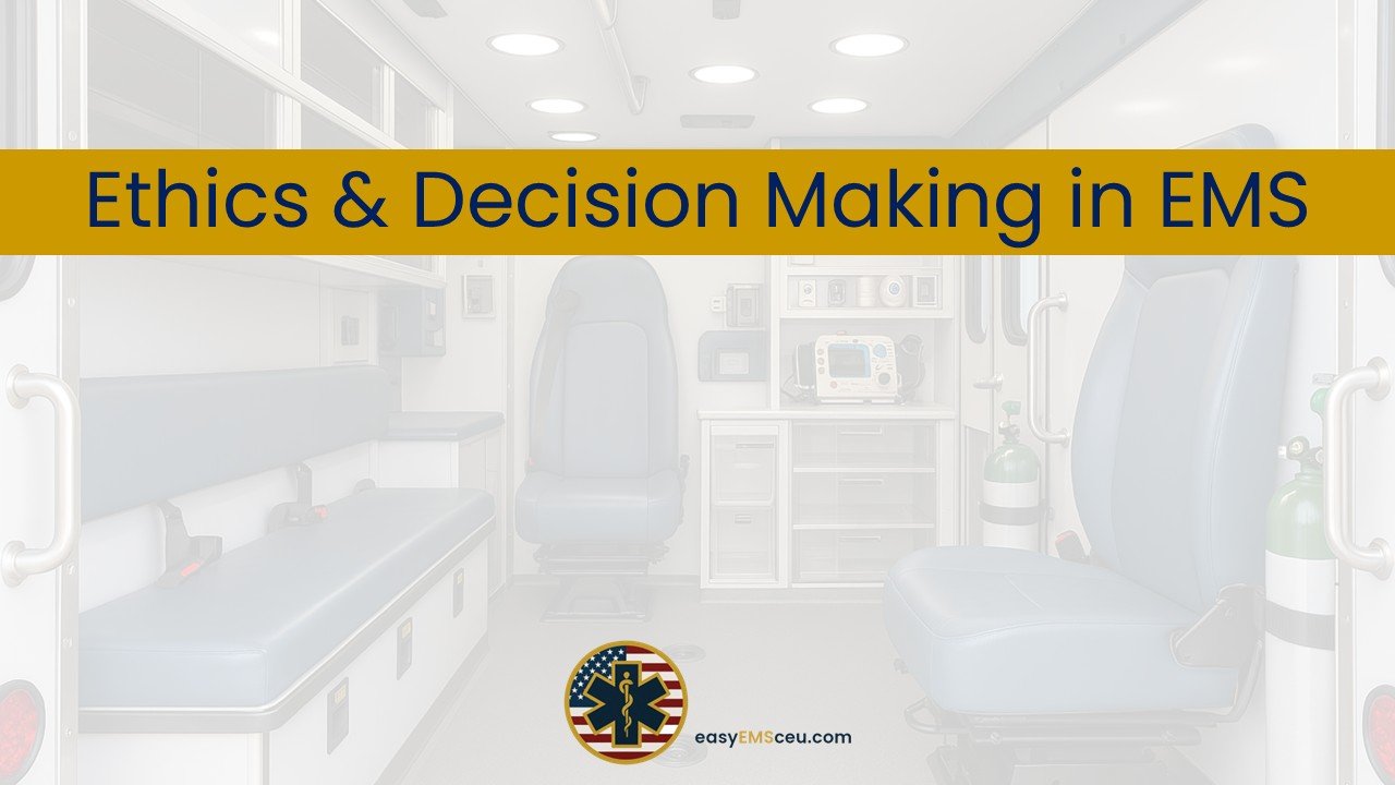 Ethics & Decision Making in EMS