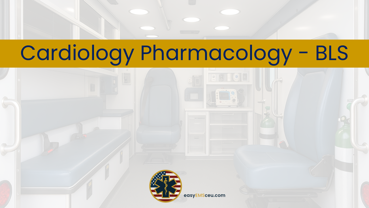 Cardiology Pharmacology – BLS