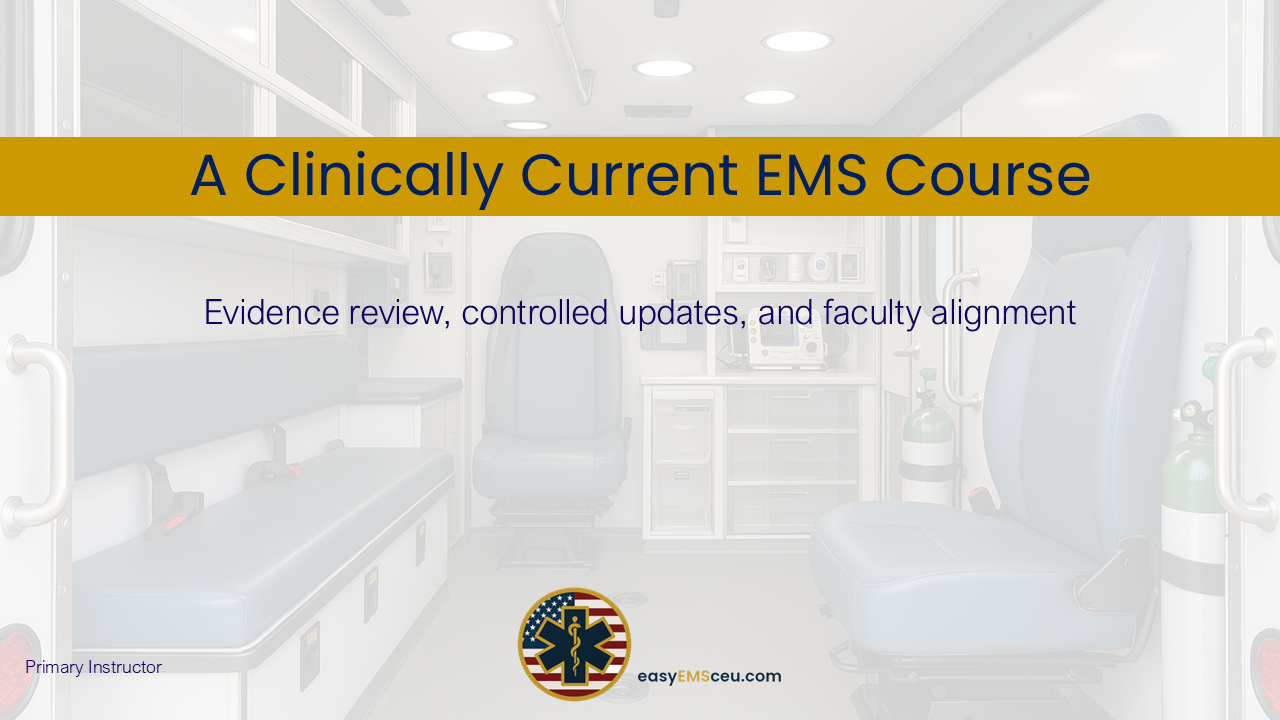 A Clinically Current EMS Course: Evidence Review, Controlled Updates & Faculty Alignment